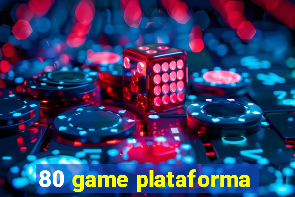 80 game plataforma